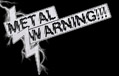 Metal Warning!
